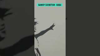 DUBAI BANKSY EXHIBITION  Banksy exhibition dubai  ytshorts besttouristplaceindubai [upl. by Townie]