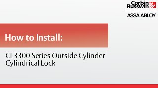 How to Install Corbin Russwin Cylindrical Lock  CL3300 Series Outside Cylinder [upl. by Ilysa687]