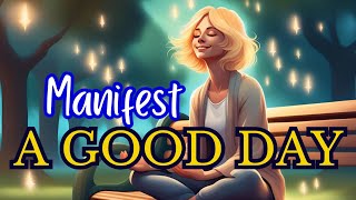 ☀️ Manifest A Good Day You Deserve It 💖  Daily Affirmations [upl. by Holtorf833]