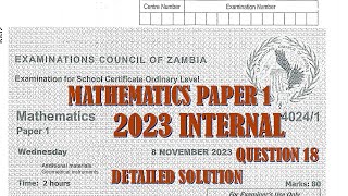 2023 INTERNAL MATHEMATICS PAPER 1 QUESTION 18 [upl. by Dranel]