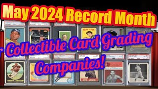 MAY 2024 Collectible Card GRADING COMPANIES Breaking Records [upl. by Borszcz]