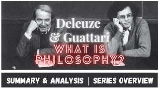 What is Philosophy Deleuze and Guattari  Summary amp Analysis Series Overview [upl. by Ariane]