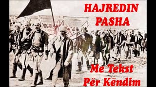 HAJREDIN PASHA ME TEKST PËR KËNDIM [upl. by Sherwynd]