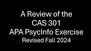 Review of the CAS 301 APA PsycInfo Excercise [upl. by Nord855]