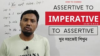 Changing Sentence  Assertive to Imperative Sentence  Imperative To Assertive Sentence  সহজ নিয়ম [upl. by Airotnes]