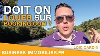 Doit on louer sur Booking com  Location saisonnière courte durée [upl. by Eiramit427]