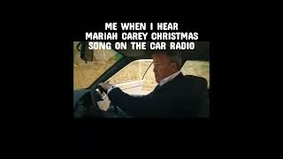 Me when I hear Mariah Carey Christmas song on the car radio [upl. by Cressi]