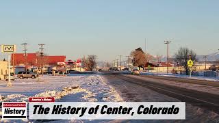 The History of Center  SaguacheRio Grande County  Colorado [upl. by Chara]