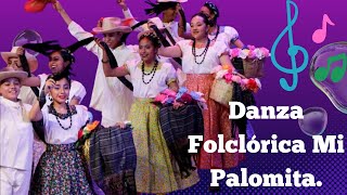 Danza Folclórica Mi Palomita [upl. by Kcirddet476]