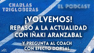 CT30 Actualidad con Iñaki Aranzabal y ¿Competir en Septiembre con Efecto Dorsal [upl. by Aitekram166]