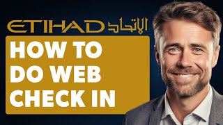 How to Do Web Check in Etihad Airways Full 2024 Guide [upl. by Lobell]