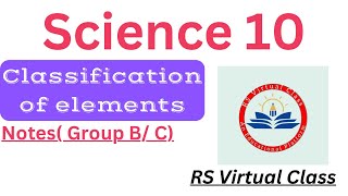 Science 10  Classification of elements  Notes for group B and C [upl. by Ihcelek]