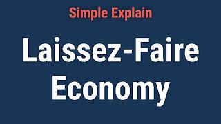 What Is a LaissezFaire Economy and How Does It Work [upl. by Tanitansy]