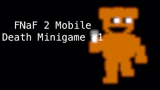 FNaF 2 Mobile  Death Minigame 1 [upl. by Latty668]