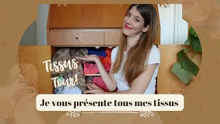 Tissus Tour  je vous présente tous mes tissus [upl. by Olivia]