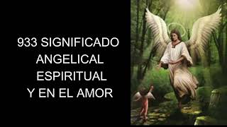 933 significado angelical espiritual y en el amor [upl. by Meisel]