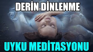 DERİN DİNLENME VE UYKU Meditasyonu [upl. by Gaves936]