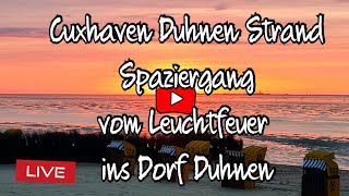 Cuxhaven Duhnen Strand Spaziergang vom Leuchtfeuer ins Dorf live Webcam [upl. by Ayek]