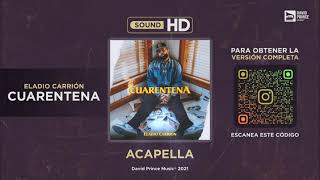 Eladio Carrión  Cuarentena 🎙️ ACAPELLA By David Prince Music [upl. by Luann]