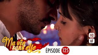 Ma vie sans elle  épisode 125  Rangrasiya Version Française  Complet  HD 1080 [upl. by Ettennek304]