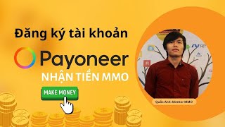 Đăng Ký Tài Khoản Payoneer Nhận Tiền Từ Nền Tảng Kiếm Tiền Online [upl. by Haelak]