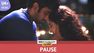 FilterCopy  Pause  Sometimes Love Means Letting Go  Ft Ayush Mehra and Kritika Avasthi [upl. by Assyle]