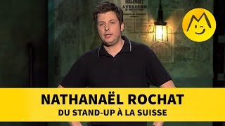 Nathanaël Rochat  Du StandUp à la Suisse [upl. by Vanzant537]