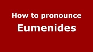 How to pronounce Eumenides GreekGreece  PronounceNamescom [upl. by Eimaral]