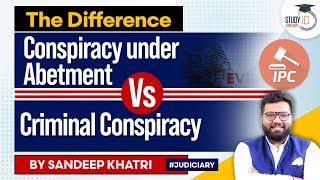 Conspiracy under Abetment Vs Criminal Conspiracy  Difference  IPC I StudyIQ Judiciary [upl. by Adnohsat]