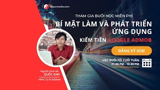 Bí Mật Làm Và Phát Triển Ứng Dụng Mobile App  Kiếm tiền Google Admob [upl. by Queena]