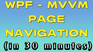 Learn Wpf MVVM Page Navigation in 30 minutes [upl. by Lazarus52]