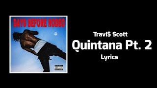 Travi Scott  Quintana Pt 2 Lyrics ft TI [upl. by Ettenaej]