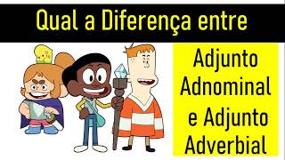 Qual a diferença entre Adjunto Adnominal e Adjunto Adverbial [upl. by Sou]