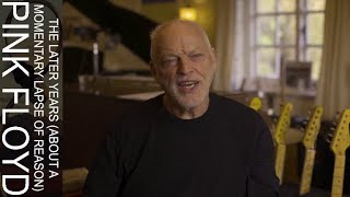 Pink Floyd’s The Later Years Revealed Part 1 David Gilmour Discusses ‘A Momentary Lapse Of Reason’ [upl. by Doowyah]