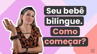 Como começar a criar seu filho bilíngue no BRASIL sendo fluente ou não [upl. by Sofie]