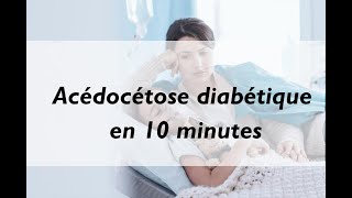 Acédocétose diabètique en 10 minutes [upl. by Ahens]