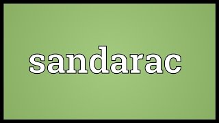 Sandarac Meaning [upl. by Bob]