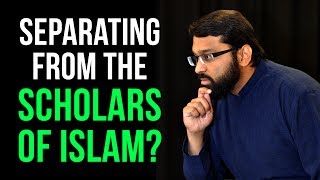 Separating from the Scholars of Islam  Dr Yasir Qadhi [upl. by Enohs505]