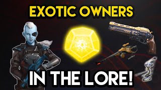 Destiny 2  THE LORE OWNERS BEHIND THE EXOTICS [upl. by Sirod]