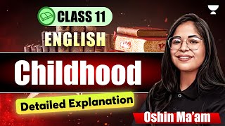 Class 11 English  Childhood Detailed Explanation  By Oshin Maam [upl. by Derina268]