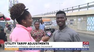 Utility Tariff Adjustment Consumers unhappy about new increment  JoyNews Today [upl. by Nnodnarb970]