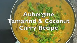 Aubergine Tamarind and Coconut Vegan Curry Recipe [upl. by Aenotna]