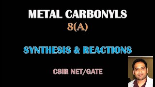 PART 8A SYNTHESIS amp REACTIONS OF METAL CARBONYLS FOR CSIR NETGATE [upl. by Mikah]