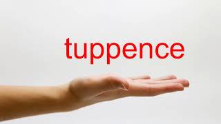 How to Pronounce tuppence  American English [upl. by Lipski]