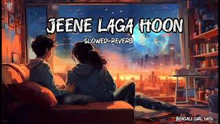 Jeene laga hoon slowed reverb🥀😔 Satranga Atif Aslam  Viral hindisong slowedandreverb lofi [upl. by Glover]