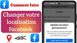 Comment modifier les paramètres de localisation Facebook 2024  Changement de localisation Facebook [upl. by Rind]