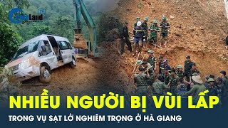 Nhiều người bị vùi lấp trong vụ sạt lở nghiêm trọng ở Hà Giang  CafeLand [upl. by Nixon]