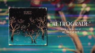 DEAREST  Retrograde OFFICIAL STREAM VIDEO [upl. by Ettevahs]