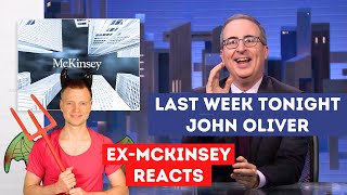 ExMcKinsey consultant reacts Last Week Tonight John Oliver on McKinsey amp Company [upl. by Oinotnanauj]