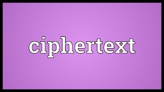 Ciphertext Meaning [upl. by Pirzada]